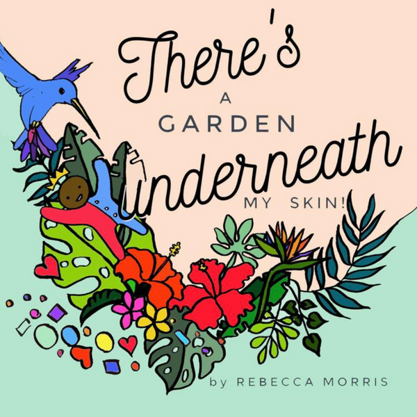 There's a Garden Underneath My Skin Paperback